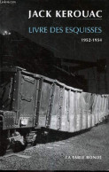 Livre Des Esquisses 1952-1954. - Kerouac Jack - 2010 - Other & Unclassified