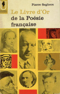 Le Livre D'Or De La Poésie Française Des Origines à 1940  Par Pierre Seghers (Éd. Marabout Université, 480 Pages) - Encyclopédies