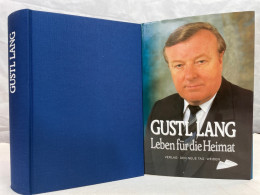 Gustl Lang : Leben Für Die Heimat. - Biografía & Memorias
