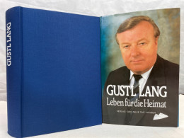 Gustl Lang : Leben Für Die Heimat. - Biographies & Mémoirs