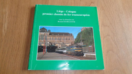 LIEGE COLOGNE PREMIER CHEMIN DE FER TRANSEUROPEEN Welkenraedt Moresnet Köln Eupen Tram Train Vicinal SNCV TEE Dolhain - Railway & Tramway