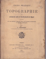 MILITARIA - Cours Pratique De Topographie De Lecture Des Cartes Et De Connaissance Du Terrain Par J. Dennery 1883 - Mappe/Atlanti