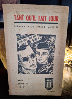 Josse Alzin - Tant Qu'il Fait Jour (Collection Durendal) - Rarissime - Autores Belgas