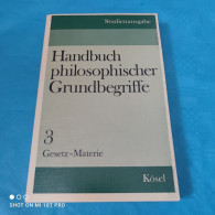 Handbuch Philosophischer Grundbegriffe Band 3 - Gesetz - Materie - Altri & Non Classificati