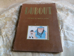 PORTOFOLIOS Du DESSINATEUR DUBOUT Albert - PREFACE De MARCEL  AYME 1943 - TOUTES LES PLANCHES SCANNEES - Portfolios