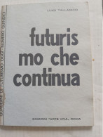 FUTURISMO RIVISTA LIBRETTO FUTURISMO CHE CONTINUA DI LUIGI TALLARICO - Other & Unclassified