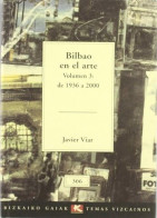 Bilbao En El Arte De 1936 A 2000 Javier Viar Bbk Nuevo - Otros & Sin Clasificación