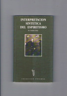 Interpretacion Sintetica Del Espiritismo Gustavo Geley Coleccion Enigmas 1992 - Altri & Non Classificati