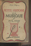 Petite Histoire De La Musique En Europe - Dufourcq Norbert - 1942 - Muziek