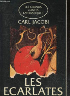 Les écarlates - Collection Les Grands Contes Fantastiques. - Jacobi Carl - 1980 - Other & Unclassified