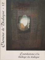 CONTRIBUTIONS À LA THÉOLOGIE DU DIALOGUE - CHEMINS DE DIALOGUE N°12 1998 - Religion
