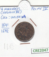 CRE2047 MONEDA ESPAÑA FELIPE IV 4 MARAVEDIS RESELLO VI 1641-42 MC - Autres & Non Classés