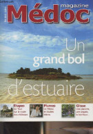 MEDOC MAGAZINE HORS SERIE N° 7 - Eté 2010 - Un Grand Bol D'estuaire - Souriez, Vous êtes Surveillés (Gros Plan Sur Le Tr - Aquitaine