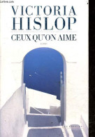 Ceux Qu'on Aime - Roman. - Hislop Victoria - 2019 - Other & Unclassified