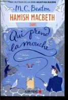 Hamish Macbeth Dans Qui Prend La Mouche - Roman. - M.C.Beaton - 2019 - Other & Unclassified