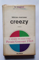Felicien Marceau Le Stagioni Creezy.U.mursia &C.1969 - Berühmte Autoren