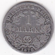 Empire. 1 Mark 1876 A Berlin , En Argent - 1 Mark