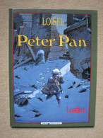 LOISEL - PETER PAN T1 LONDRES (VENTS D'OUEST) (DL NOVEMBRE 1990) - Loisel