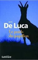 Le Poids Du Papillon - D' Erri De Luca - Gallimard - Roman - Octobre 2012 - Otros & Sin Clasificación