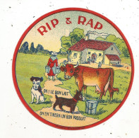 étiquette De Fromage, RIP & RAP, Oh ! Le Bon Lait, On En Tirera Un Bon Produit, Chiens, Vache - Cheese