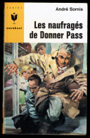 "Les Naufragés De Donner Pass", Par André SORNIS - MJ N° 348 - Aventures - 1966. - Marabout Junior