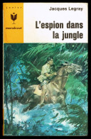 "L'espion Dans La Jungle", Par Jacques LEGRAY - MJ N° 334 - Aventures - 1966. - Marabout Junior