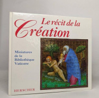LE RECIT DE LA CREATION: Miniatures De La Bibliothèque Vaticane - Religion