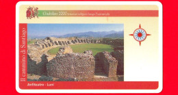 VIACARD -  Giubileo 2000 - Il Cammino Di Santiago - Anfiteatro - Luni - Tessera N. 752 - 50.000 - Pub - 05.2000 - Autres & Non Classés