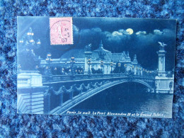KB01/1419-Paris La Nuit : Le Pont Alexandre III Et Le Grand Palais 1907 - Parigi By Night