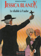 JESSICA BLANDY   Le Diable à L'aube   Tome 3    De RENAUD / DUFAUX    REPERAGE DUPUIS - Jessica Blandy