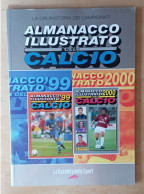Almanacco Illustrato Del Calcio Panini 1999  E 2000 -  La Gazzetta Dello Sport - Vedi Descrizione - Livres