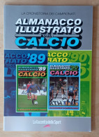 Almanacco Illustrato Del Calcio Panini 1989  E 1990 - La Gazzetta Dello Sport - Vedi Descrizione - Libri