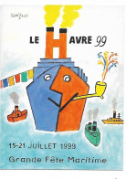 CPM - édit. Ville Du Havre - LE HAVRE 99 - Grande  Fête Maritime - Savignac
