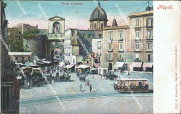 At120 Cartolina Napoli Citta' Porta Capuana Inizio 900 - Napoli (Naples)