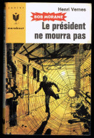 "Bob MORANE: Le Président Ne Mourra Pas", Par Henri VERNES - MJ N° 306 - Aventures - 1965. - Marabout Junior