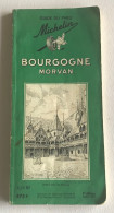 Guide Michelin - BOURGOGNE MORVAN  - 1959 - Tourism Brochures
