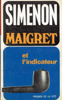 Maigret Et L'indicateur Par Georges Simenon (Presses De La Cité, 1973) - Simenon