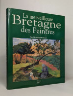 La Merveilleuse Bretagne Des Peintres - Art