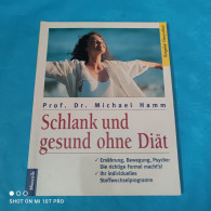 Prof.  Dr. Michael Hamm  - Schlank Und Gesund Ohne Diät - Comidas & Bebidas