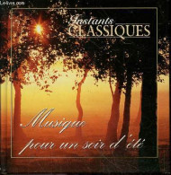 Instants Classiques N°19 - Musique Pour Un Soir D'ete - 1 CD AUDIO- Mozart, Vivaldi, Delius, Chopin, Mendelssohn, Borodi - Music