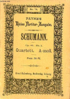 Quartett N°1 A-moll Für 2 Violinen, Viola Und Violoncell Op.41 N°1 - Payne's Kleine Partitur Ausgabe N°74. - Schumann Ro - Musica