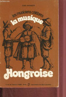 La Musique Hongroise - Collection Les Musiciens Célèbres. - Haraszti Emile - 1933 - Music