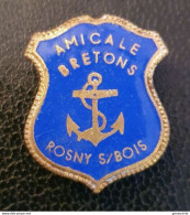 Insigne Ancien De Boutonnière émaillé (début XXe) "Amicale Des Bretons De Rosny-sous-Bois" Bretagne - Ancre De Marine - Autres & Non Classés