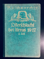 Die Osterschlacht Bei Arras 1917 : 2. Teil: Zwischen Scarpe Und Bullecourt - 5. Zeit Der Weltkriege