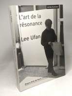 Lee Ufan - L'art De La Resonance - Art