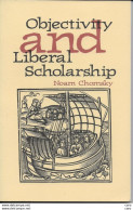 Noam Chomsky : Objectivity And Liberal Scholarship (politique) - 1950-Oggi