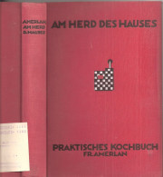 KOCHBUCH Am Herd Des Hauses 1928 3. Auflage Frieda Amerlan Stettin Original Leinen 460 Seiten Fast TOP-Erhaltung - Manger & Boire