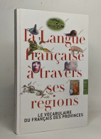 La Langue Française à Travers Ses Régions. Le Vocabulaire Du Français Des Provinces. Littré - Woordenboeken