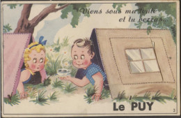 43 PUY EN VELAY - VIENS SOUS MA TENTE ET TU VERRAS .... LE PUY - Carte à Système - RCPA 03 - Le Puy En Velay