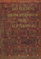 Das Goldene Evangelienbuch Von Echternach Munich 1956 - Kunstführer